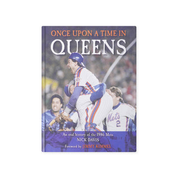 Once Upon a Time in Queens: An Oral History of the 1986 Mets – Nick Davis | Hardcover