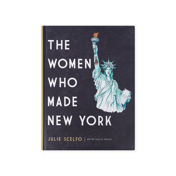 The Women Who Made New York – Julie Scelfo | Hardcover Biography