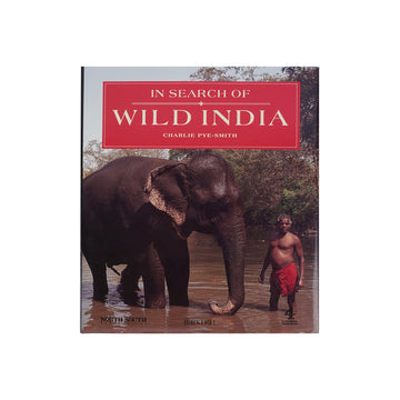 In Search of Wild India by Charlie Pye-Smith – Hardcover Wildlife & Environmental Science Book