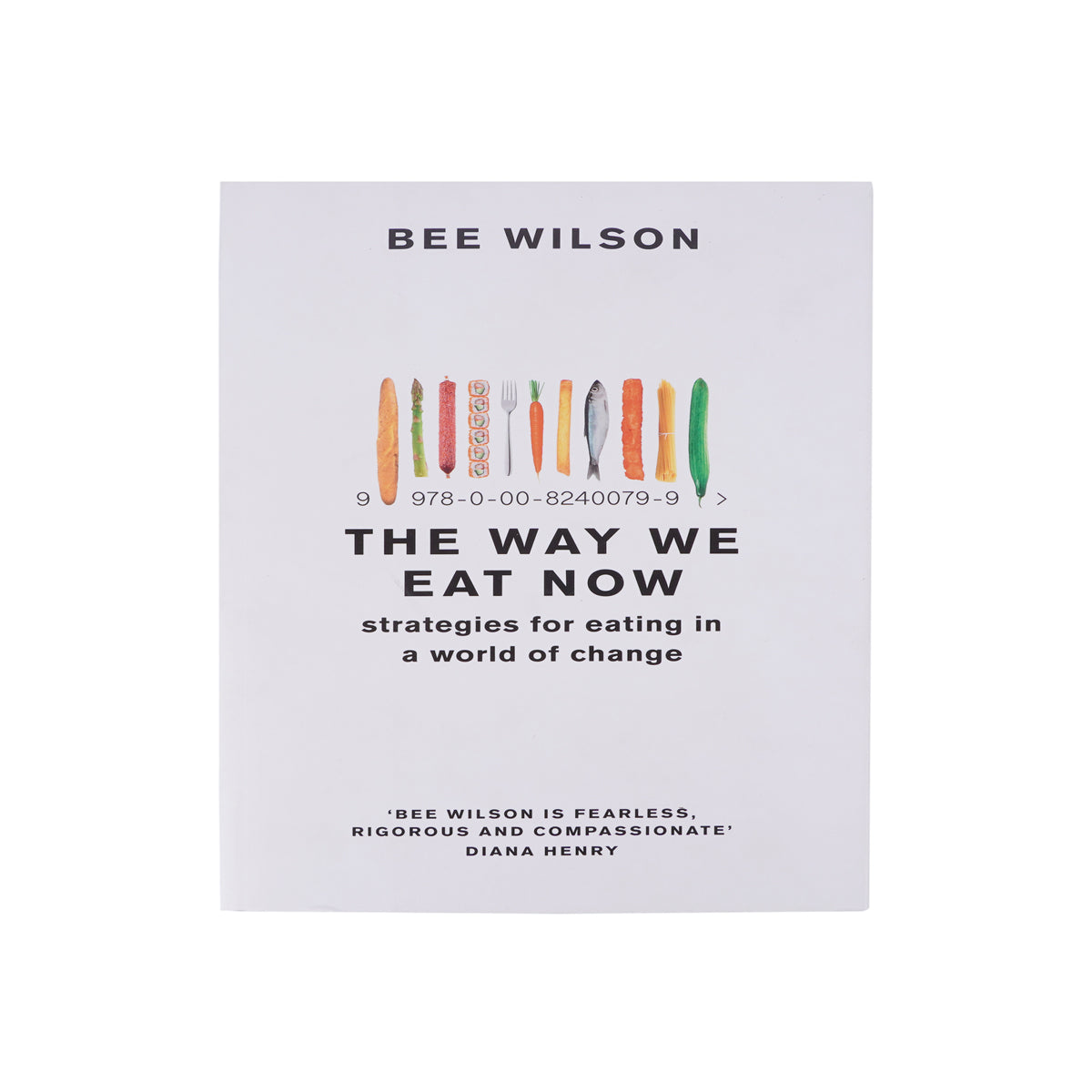 The Way We Eat Now by Bee Wilson Paperback Food, Lifestyle & Nutrition Book