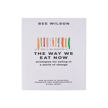 The Way We Eat Now by Bee Wilson Paperback Food, Lifestyle & Nutrition Book